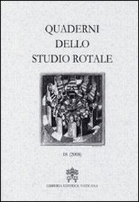 Quaderni dello studio rotale. Vol. 18