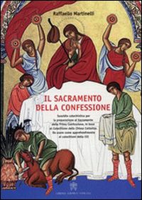 Sacramento della confessione. Sussidio catechistico per la preparazione alla Prima Comunione, in base al catechismo della Chiesa Cattolica. Da usare come approfondimento ai catechismi della CEI