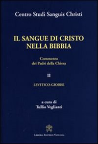 Il sangue di Cristo nella Bibbia. Commento dei padri della Chiesa. Vol. 2