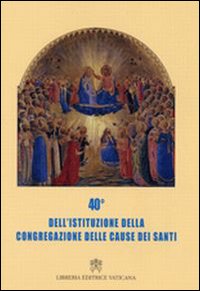 Quarantesimo dell'istituzione della Congregazione delle cause dei santi