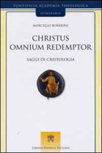 Christus omnium redemptor. Saggi di cristologia