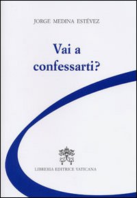 Vai a confessarti?