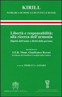 Libertà e responsabilità: alla ricerca dell'armonia. Dignità dell'uomo e diritti della persona