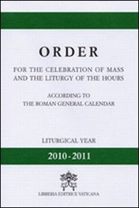 Oder for the celebration of mass and the liturgy of the hours. According to the roman generale calendar. Liturgy year (2010-2011)