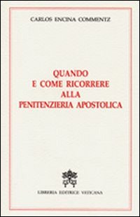 Quando e come ricorrere alla penitenzieria apostolica