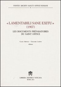 Lamentabili sane exitu. 1907 les documents préparatoires du Saint Office