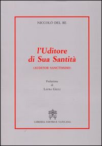 L'uditore di sua santità. Auditor sanctissimi