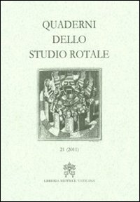 Quaderni dello studio rotale (2011). Vol. 21