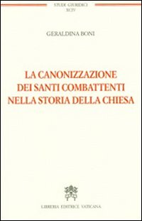 La canonizzazione dei santi combattenti nella storia della Chiesa