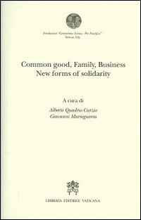 Common good, family, business. New forms of solidarity