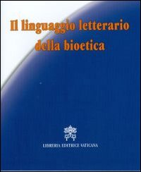 Il linguaggio letterario della bioetica