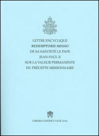 Lettre Encyclique Redemptoris Missio... sur la valeur permanente du precepte missionaire