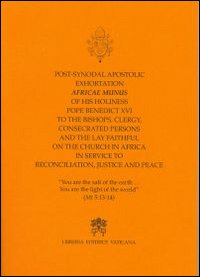 Post Synodal Apostolic Exhortation Africae Munus... on the Church in Africa in service to reconciliation justice and peace