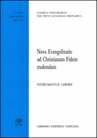 Nova evangelizatio ad christianam fidem tradendam. Instrumentum laboris