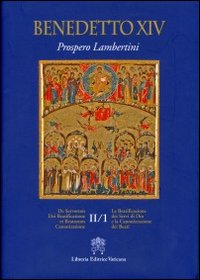 De Servorum Dei Beatificatione et Beatorum Canonizatione. Vol. 2/1