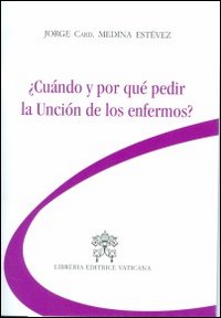 Cuándo y por qué pedir la unción de los enfermos?