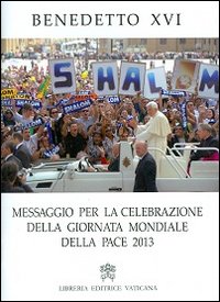 Messaggio per la celebrazione della Giornata mondiale della pace 2013