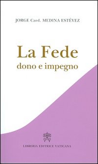 La fede. Dono e impegno