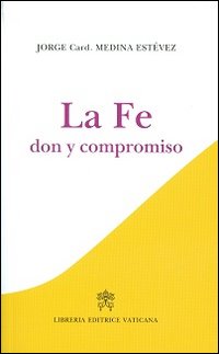 La fe. Don y compromiso