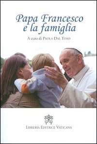 Papa Francesco e la famiglia