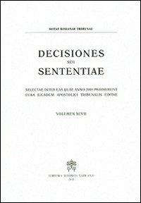 Decisiones seu sententiae. Selectae inter eas quae anno 2005 prodierunt cura eiusdem apostolici tribunalis editae. Vol. 97