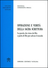 Ispirazione e verità della Sacra Scrittura. La parola che viene da Dio e parla di Dio per salvare il mondo