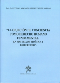 La objecion de conciencia como derecho humano fundamental. En materia de bioetica y bioderecho