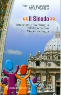 Il sinodo. Intervista sulla famiglia all'arcivescovo Vincenzo Paglia