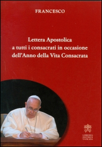 Lettera apostolica a tutti i consacrati in occasione dell'anno della vita consacrata