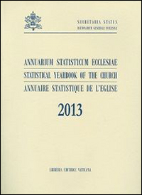 Annuarium statisticum Ecclesiae (2013). Ediz. multilingue