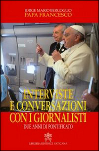 Interviste e conversazioni con i giornalisti. Due anni di pontificato