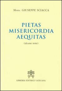 Pietas, misericordia, aequitas. Alcune note