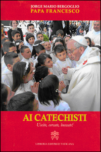 Ai catechisti. Uscite, cercate, bussate!