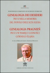 Genealogia dei desideri. Pio X nella memoria del popolo dell'alta Slesia