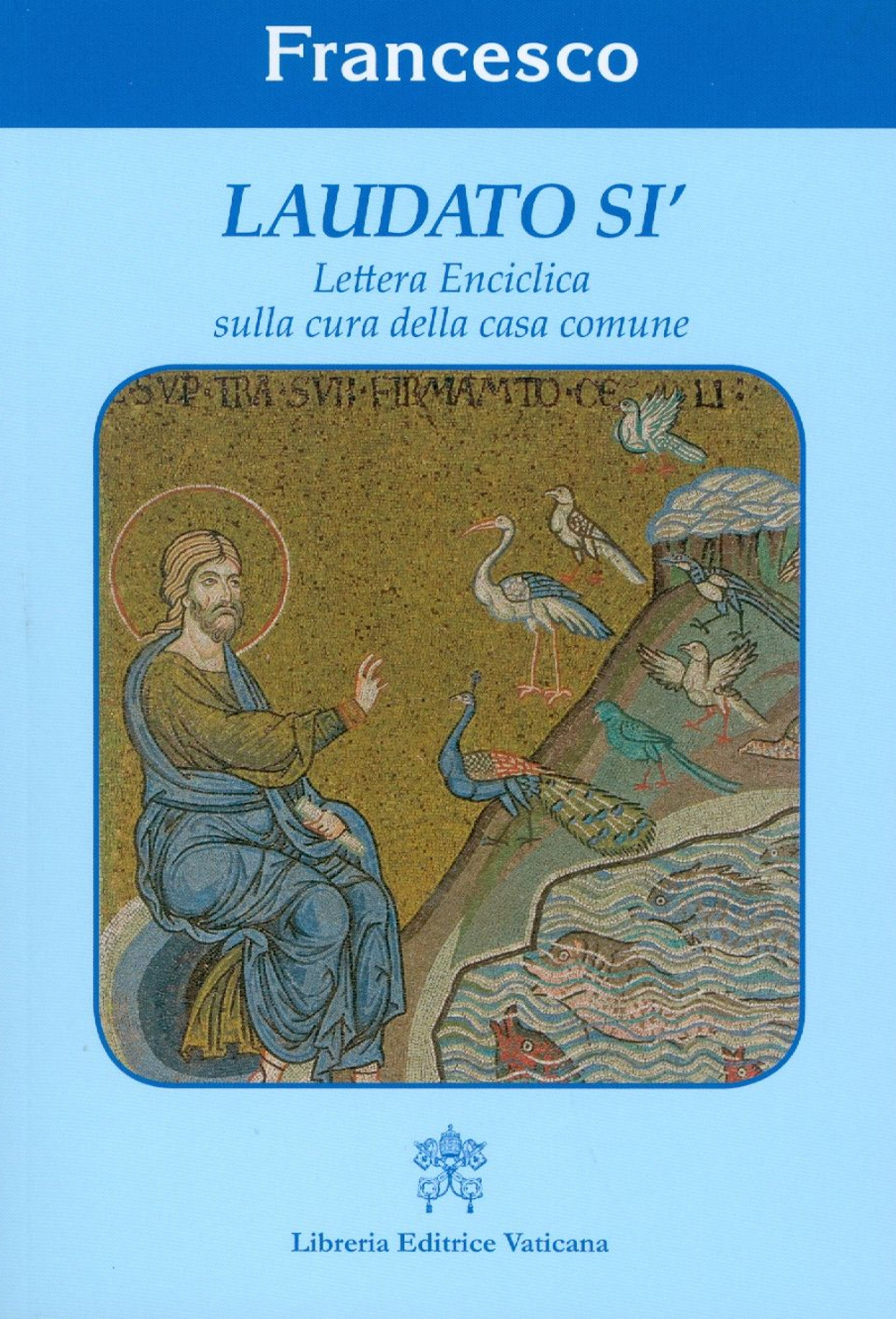 Laudato si'. Lettera enciclica sulla cura della casa comune