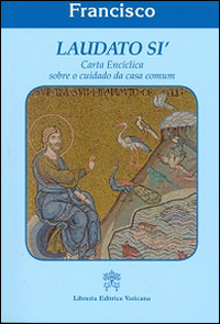 Laudato si'. Carta enciclica sobre o cuidado da casa comun