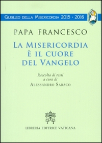 La Misericordia è il cuore del Vangelo