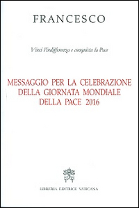 Messaggio per la celebrazione della Giornata mondiale della pace 2016