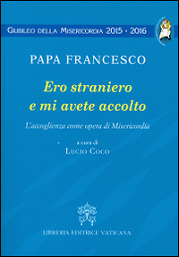 Ero straniero e mi avete accolto. L'accoglienza come opera di Misericordia