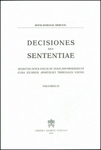 Decisiones seu sententiae. Selectae inter eas quae anno 2009 prodierunt cura eiusdem apostolici tribunalis editae