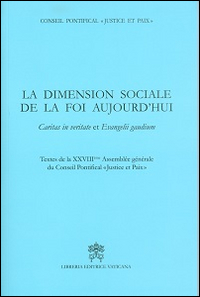 La dimension sociale de la foi aujourd'hui. Caritas in veritate et Evangelii gaudium