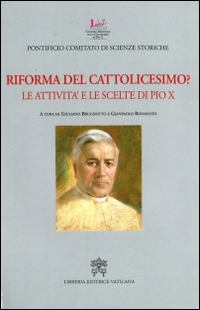 Riforma del cattolicesimo? Le attività e le scelte di Pio X