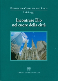 Incontrare Dio nel cuore della città