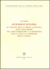 Iuvenescit Ecclesia. Lettera ai vescovi della chiesa cattolica sulla relazione tra doni gerarchici e carismatici per la vita e la missione della Chiesa