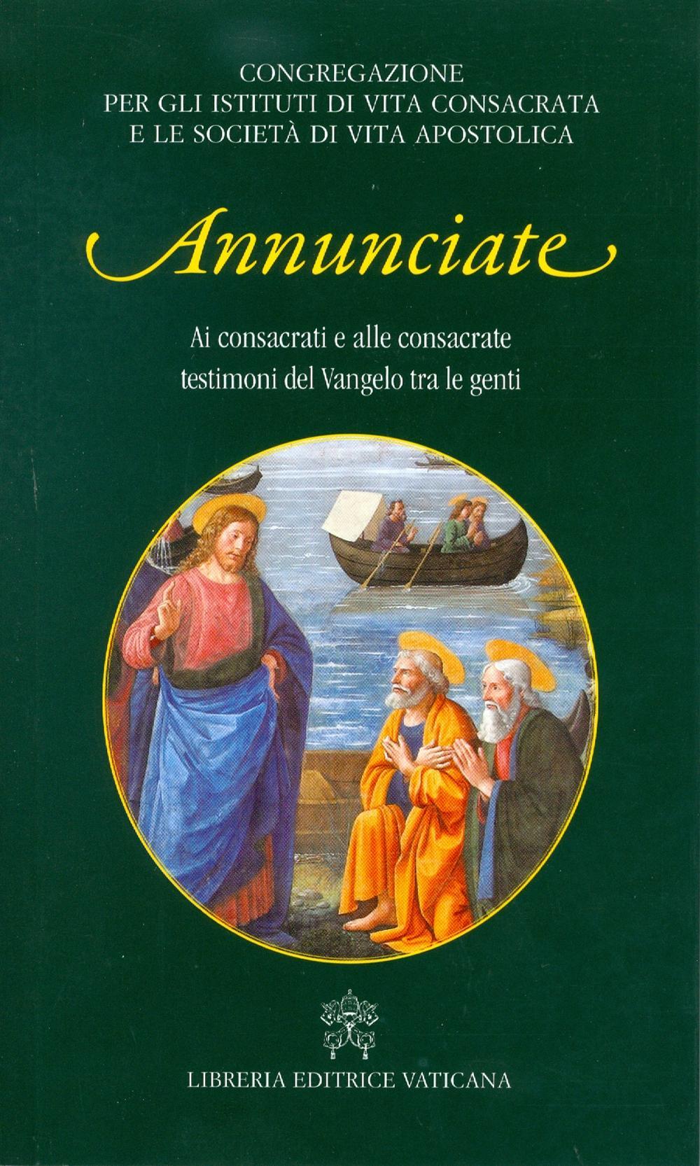 Annunciate. Ai consacrati e alle consacrate testimoni del Vangelo tra le genti