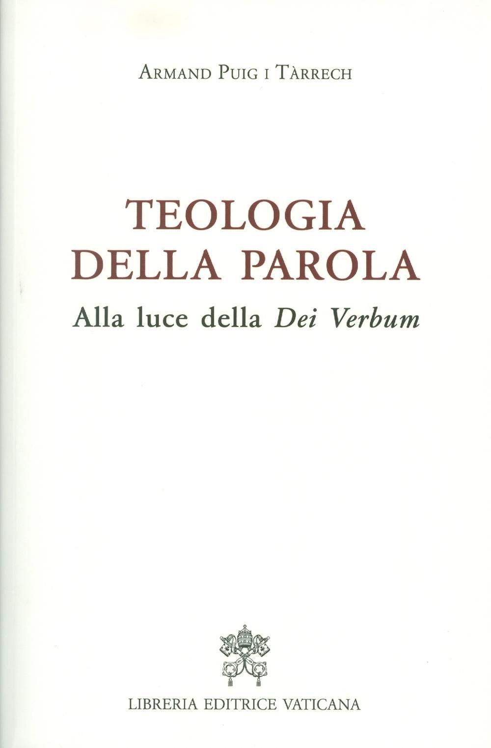 Teologia della Parola. Alla luce della Dei Verbum