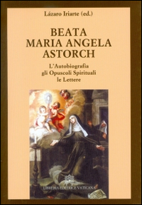 L'autobiografia, gli opuscoli spirituali, le lettere 