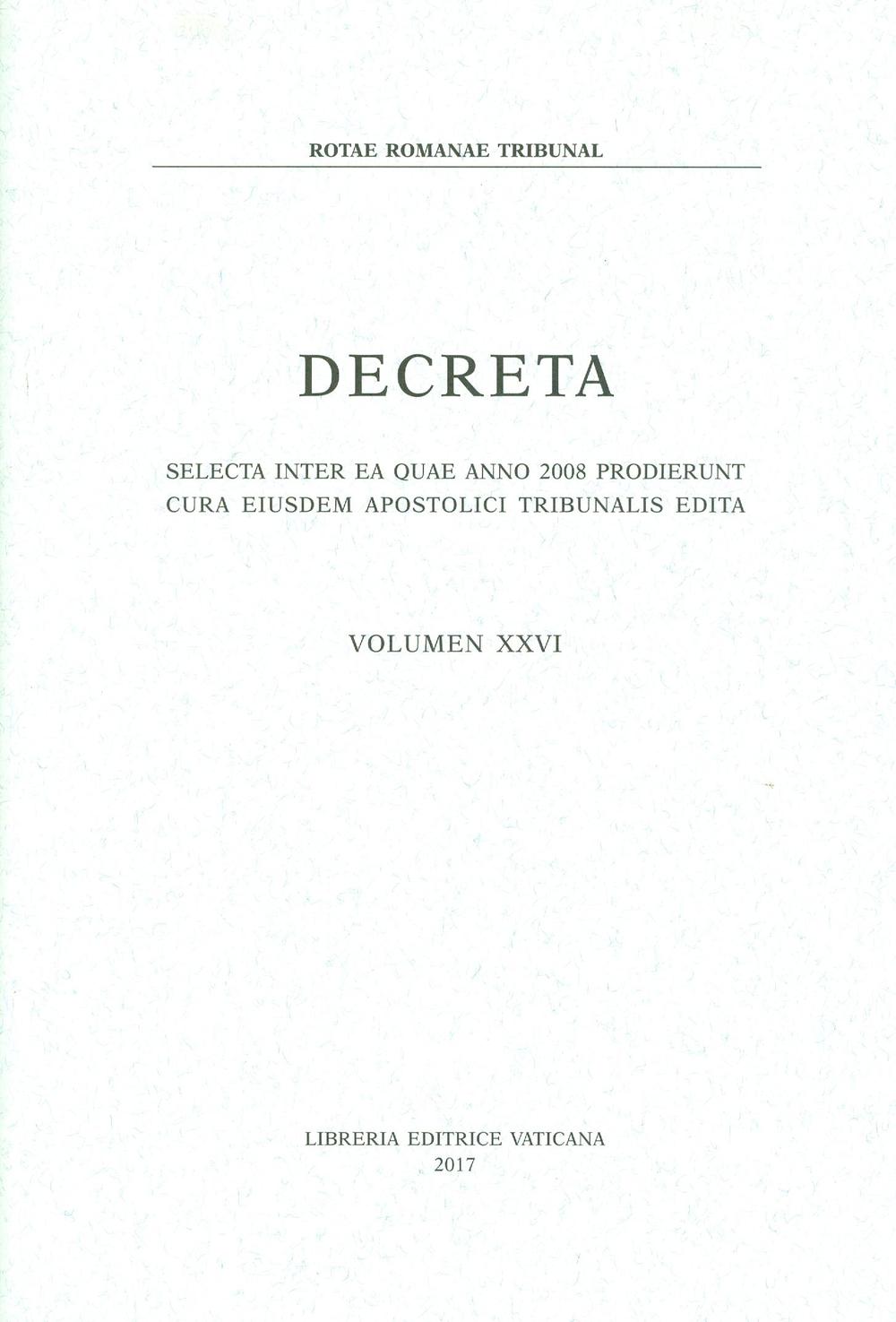 Decreta. Selecta inter ae quae anno 2008 prodierunt cura eiusdem apostolici tribunalis edita. Vol. 26