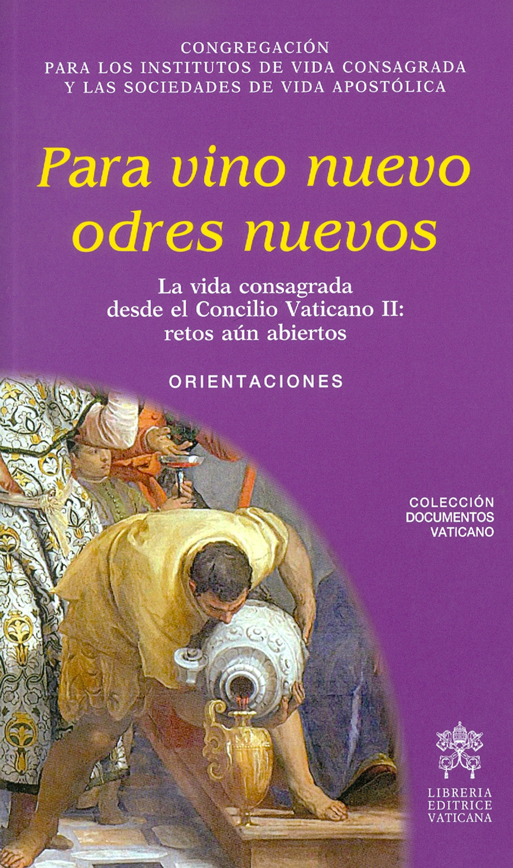 Para vino nuevos odres nuevos. La vida consagrada desde el Concilio Vaticano II: retos aun abiertos. Orientaciones