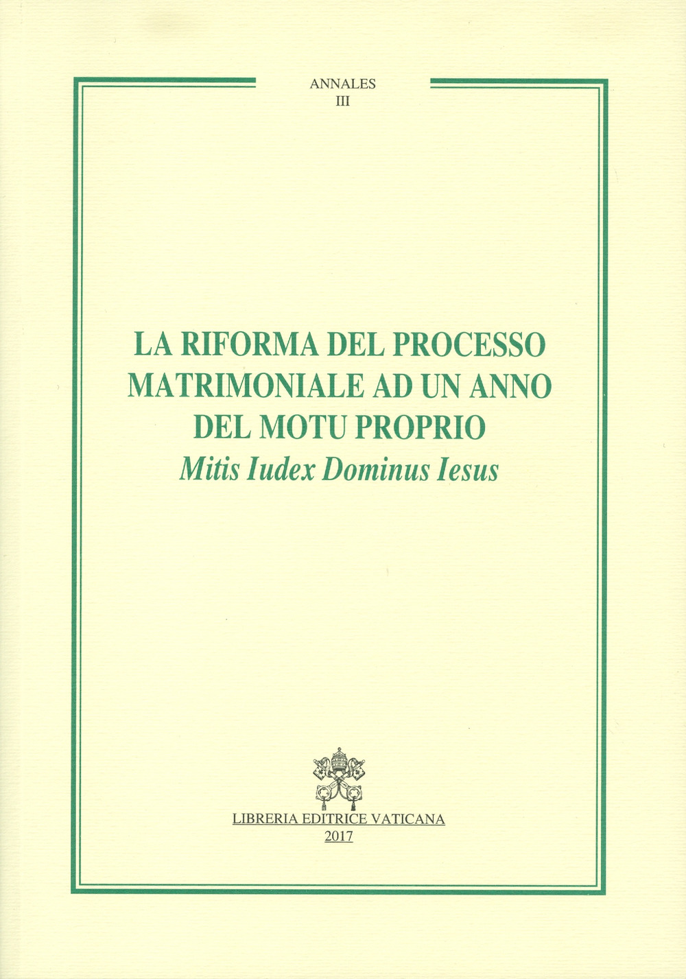 La riforma del processo matrimoniale ad un anno del motu proprio Mitis Iudex Dominus Iesus